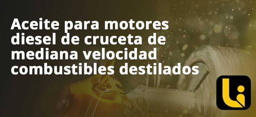 Aceite para motores diesel de cruceta de mediana velocidad combustibles destilados